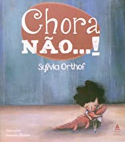 Chora não...!