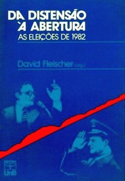 Da Distenção a Abertura: as Eleições de 1982