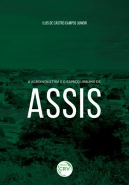 A agroindústria no espaço urbano de Assis