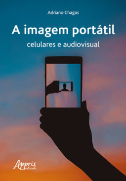 A imagem portátil: celulares e audiovisual