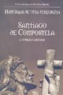 Histórias de Uma Peregrina: Santiago de Compostela e Outros Caminhos