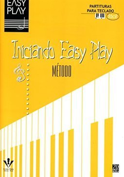 Easy Play: Iniciando Easy Play Método Partituras para Teclado Fácil
