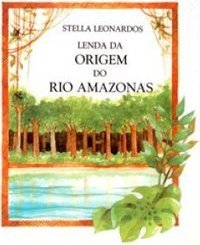 Lenda da Origem do Rio Amazonas