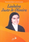 Novena à bem-aventurada Lindalva Justo de Oliveira