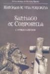 Histórias de Uma Peregrina: Santiago de Compostela e Outros Caminhos