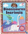 Meu mundo de cores e adesivos: Dinossauros incríveis