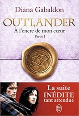 Outlander, Tome 8 : A l'encre de mon coeur : Partie 1 (Le Chardon et le Tartan #8 partie 1)