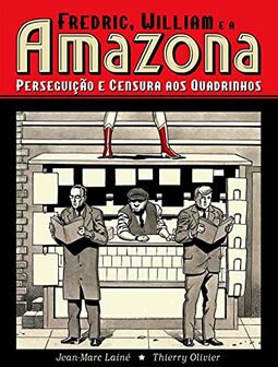 Fredric, William E A Amazona. Perseguição E Censura Aos Quadrinhos (graphic Novel)