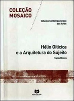 HELIO OITICICA E A ARQUITETURA DO SUJEITO