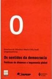 Sentidos da Democracia, Os : Políticas do Dissenso e Hegemonia Global