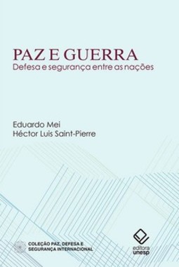 Paz e guerra: defesa e segurança entre as nações