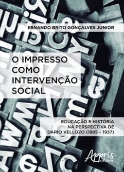 O impresso como intervenção social: educação e história na perspectiva de dario vellozo (1885–1937)