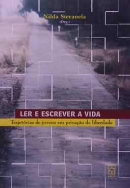 Ler e escrever a vida: trajetórias de jovens em privação de liberdade