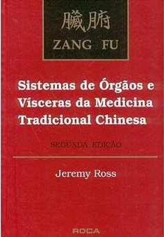 Zang fu: Sistemas de órgãos e vísceras da medicina tradicional chinesa