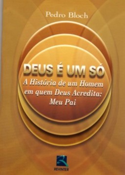 Deus é um só: a história de um homem em quem Deus acredita: meu pai