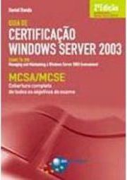 Guia de Certificação Windows Server 2003: Exame 70-290 - MCSA/MCSE