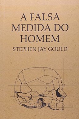 A Falsa medida do homem