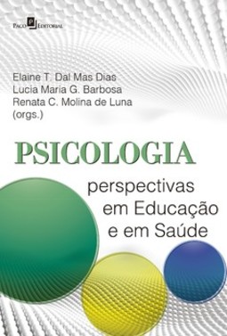 Psicologia: perspectivas em educação e em saúde