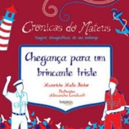 Chegança Para Um Brincante Triste - Coleção Crônicas do Mateus