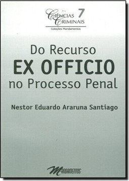 Do Recurso Ex Oficio no Processo Penal