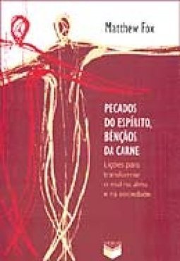 Pecados do Espírito, Bênçãos da Carne