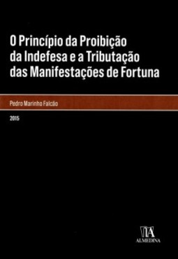 O princípio da proibição da indefesa e a tributação das manifestações de fortuna