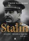Stalin: Triunfo e Tragédia 1879-1939 - vol. 1
