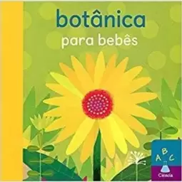 Botânica para Bebês: Abc Ciência
