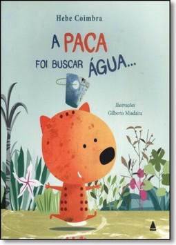 A paca foi buscar água...