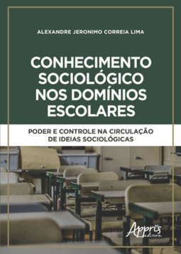 Conhecimento sociológico nos domínios escolares: poder e controle na circulação de ideias sociológicas
