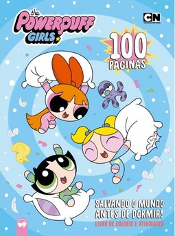 As Meninas Super Poderosas: Salvando o Mundo Antes de Dormir