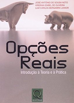 Opções Reais : Introdução à Teoria e à Prática