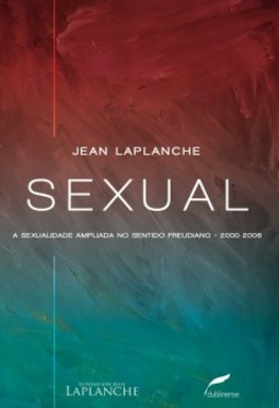 Sexual: A sexualidade ampliada no sentido freudiano 2000-2006