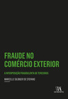 Fraude no comércio exterior: a interposição fraudulenta de terceiros