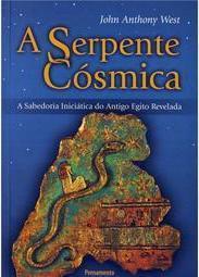 A serpente cósmica: a sabedoria iniciática do antigo Egito revelada