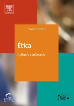 Ética :  Aplicada à Advocacia