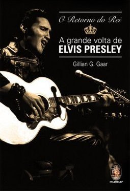 O Retorno do Rei - A Grande Volta de Elvis Presley