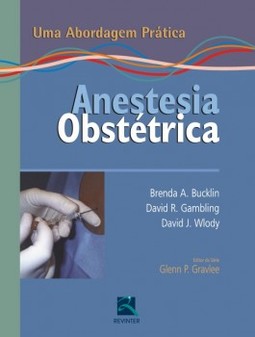 Anestesia obstétrica: uma abordagem prática