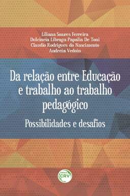 Da relação entre educação e trabalho ao trabalho pedagógico: possibilidade e desafios
