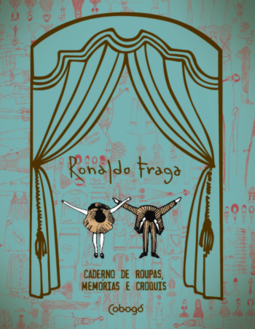 Ronaldo Fraga: Caderno de roupas, memórias e croquis