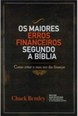 OS MAIORES ERROS FINANCEIROS SEGUNDO A BÍBLIA
