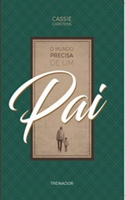 O Mundo Precisa De Um Pai