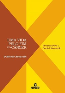 Uma vida pelo fim do câncer: método Kovacsik