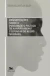Considerações sobre o pensamento político de Hannah Arendt e o pensar do Negro no Brasil