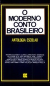O Moderno Conto Brasileiro: Antologia Escolar
