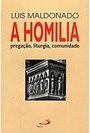 A Homilia: Pregação, Liturgia, Comunidade