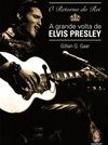 O Retorno do Rei - A Grande Volta de Elvis Presley