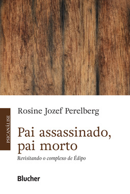 Pai assassinado, pai morto: revisitando o complexo de Édipo