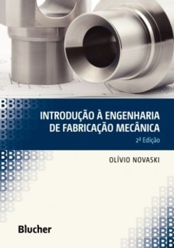 Introdução à engenharia de fabricação mecânica