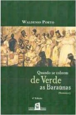 QUANDO SE COBREM DE VERDE AS BARAÚNAS